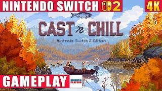 Cast n Chill - Nintendo Switch 2 Edition Gameplay in 4K