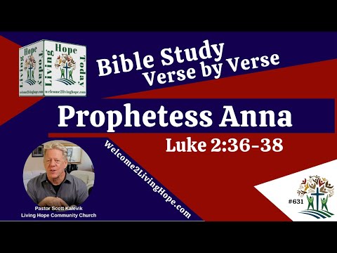 Prophetess Anna  - Luke 2:36-38 -  Living Hope Today