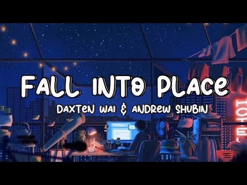 Fall Into Place (Lyrics) - Daxten & Wai (ft. Andrew Shubin)