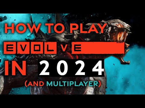 [UPDATED] How to Play EVOLVE in 2024! - Multiplayer & ALL DLC!