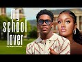 MY SCHOOL LOVER ANABEL APARA KELVIN EZIKE ANGEL UNIGWE EMMA NSE NOLLYWOOD MOVIES