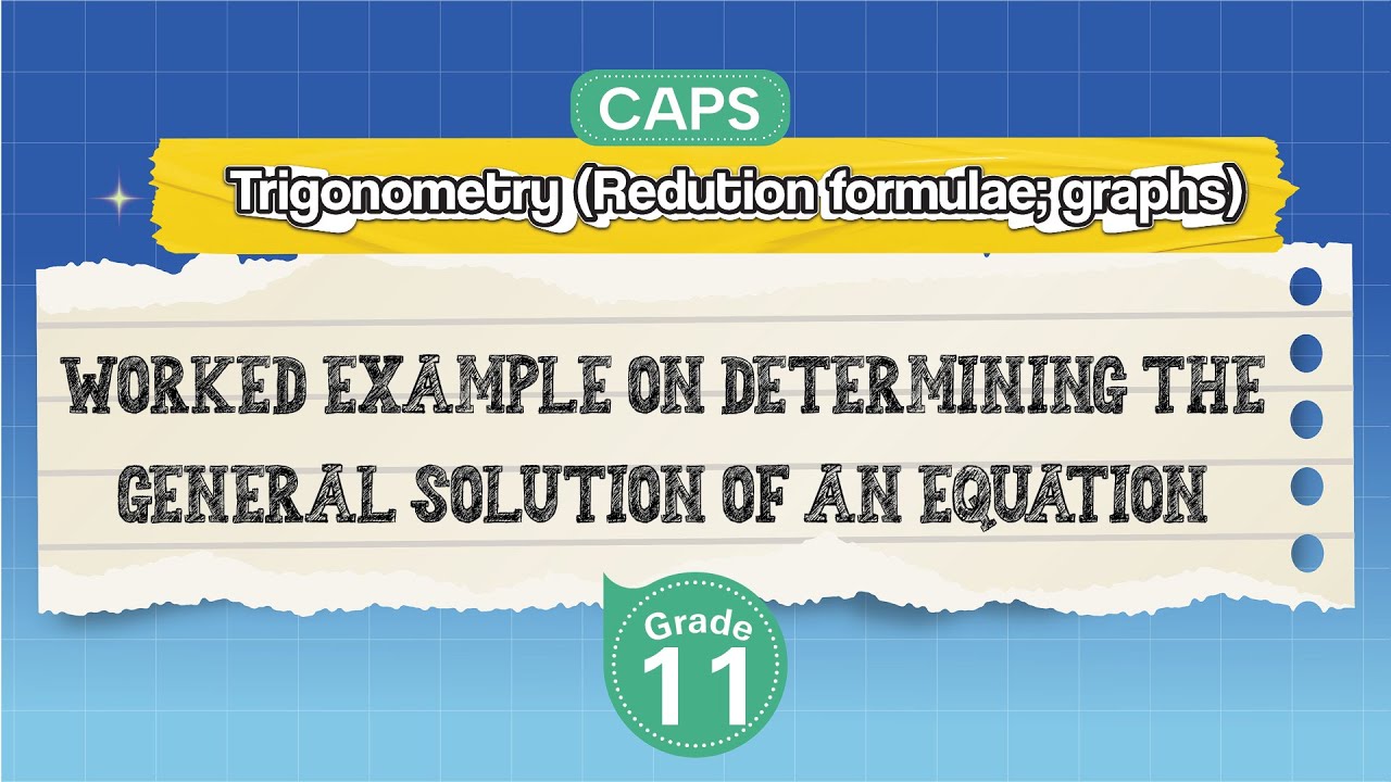 [GRADE 11] Worked Example on Determining the General Solution of an Equation