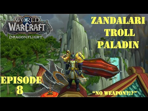 Let's Play World of Warcraft:  Dragonflight | "No weapon?!?" | Zandalari Troll Paladin | Episode 8