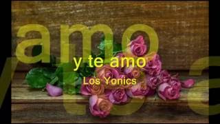 y te amo   Los yonics