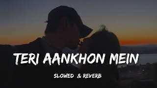 Download lagu TERI AANKHON MEIN ( SLOWED & REVERB ) NEW SONG BY ZAIDU LOFI mp3