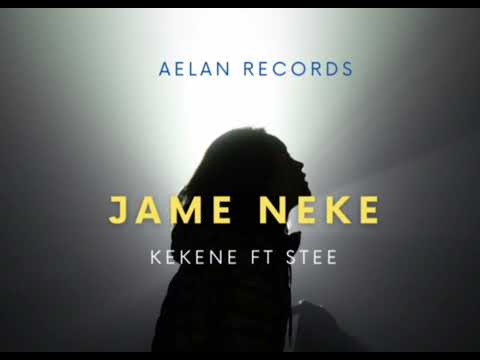 KEKENE ft STEE _ JAME NEKE ( Aelan Records) 2025_ single