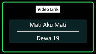 Download lagu Mati Aku Mati | Dewa 19 | Lirik mp3