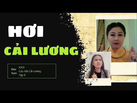 HƠI CẢI LƯƠNG làm sao luyện được? | 1001 CÂU HỎI CẢI LƯƠNG - Tập 09 - Mùa 1