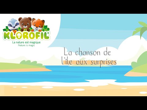 LES KLOROFIL - La chanson de l'Ile aux surprises - version karaoké