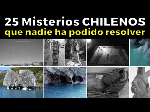 25 Misterios CHILENOS que nadie ha podido resolver