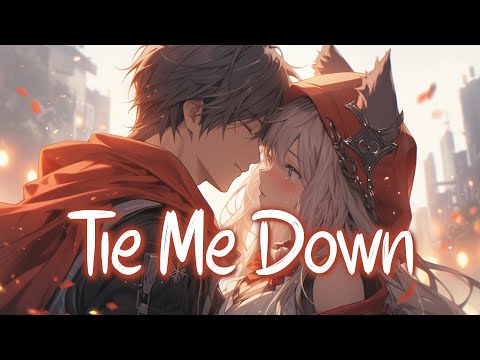 「Nightcore」 Tie Me Down - Gryffin with Elley Duhé ♡ (Lyrics)