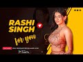 Watch Rashi Singh S Exclusive Video For Fans