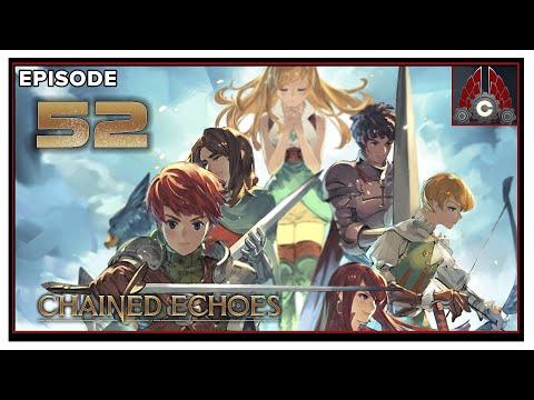 CohhCarnage Plays Chained Echoes - Episode 52