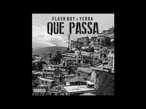 Flash Boy X Yerra - Que Passa ?!