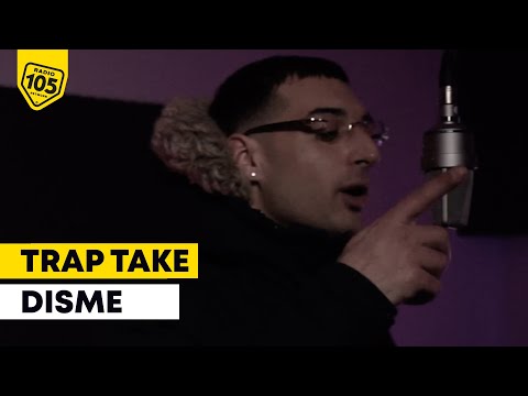 Il primo Trap Take di Disme!