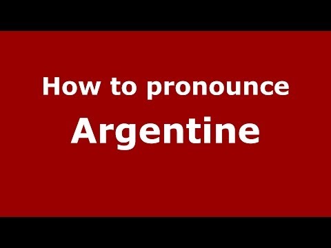How to pronounce Argentine