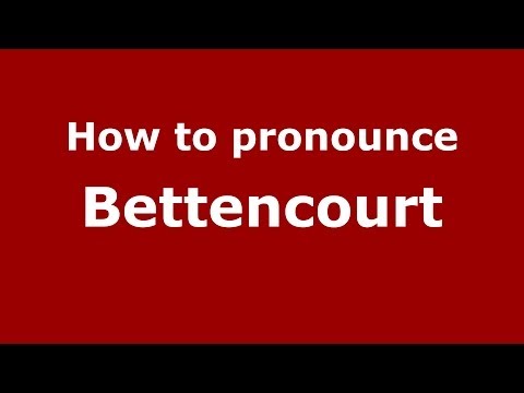 How to pronounce Bettencourt