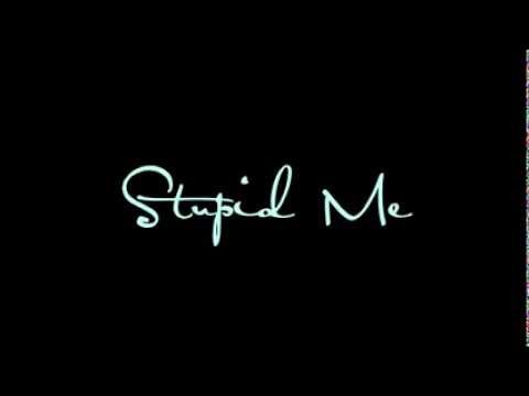 Stupid Me (Original song by Lydie Donatello)