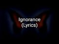 Paramore - Ignorance (Lyrics)