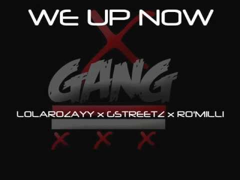 LOLAROZAYY x GSTREETZ x RO'MILLI - WE UP NOW #XGANG