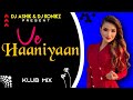 Ve Haaniyaan Klub Mix | TikTok Trending | DJ Ashik X DJ KoNiKz | Vxd Produxtionz