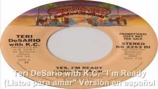 TERI DESARIO Y K.C - &quot;YES, I&#39;M READY (LISTOS PARA AMAR&quot; VERSION EN ESPAÑOL