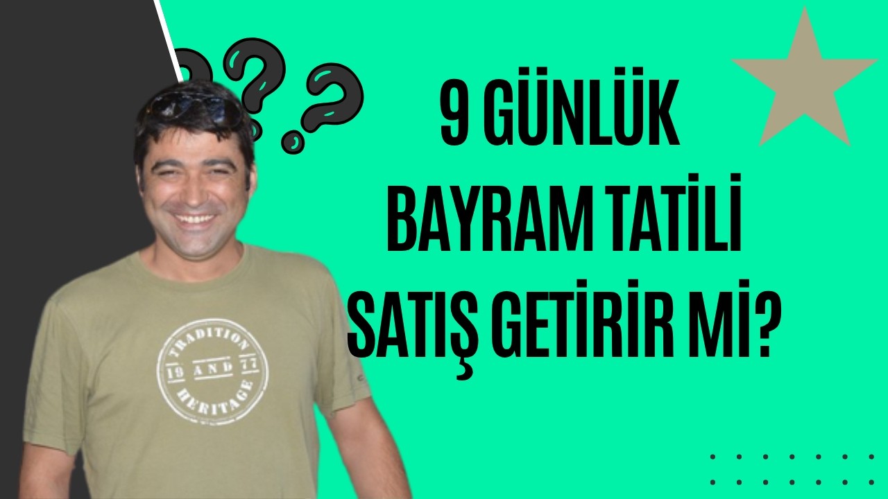 BORSA'DA 9 GÜNLÜK BAYRAM TATİLİ SATIŞI OLUR MU? NE YAPMAK GEREKİR?