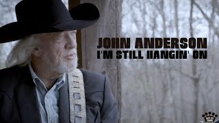 John Anderson – &quot;I&#39;m Still Hangin&#39; On&quot; [Official Video]