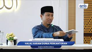 Download lagu Halal Haram Dunia Perkantoran | Ustadz Ammi Nur Baits mp3