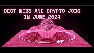 Top Web3 & Crypto Jobs to Apply for in June 2024