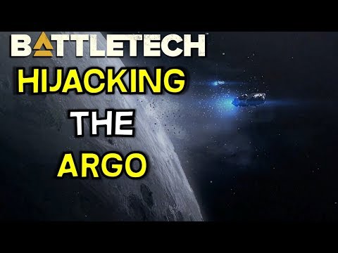 Hijacking the Argo -- First Story Mission -- BattleTech 2018
