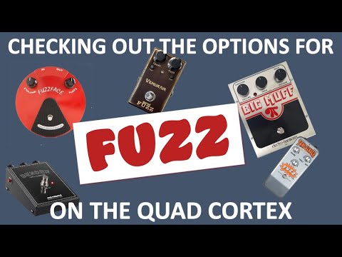 Checking out Fuzz Pedals on the Quad Cortex: Models and Captures