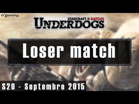 Loser match - Underdogs Saison 20 - Septembre 2015  - 21/09/2015