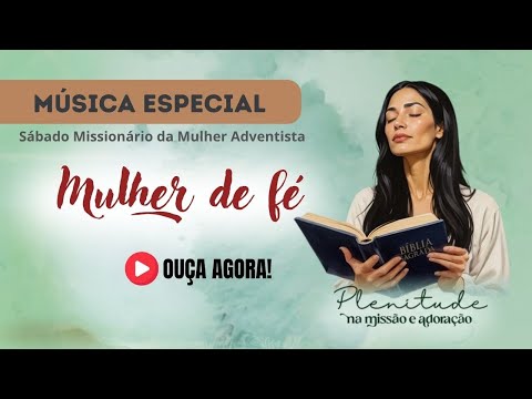 MULHER DE FÉ | SÁBADO MISSIONÁRIO DA MULHER ADVENTISTA | SEGREDO para Vida Feliz Revelado