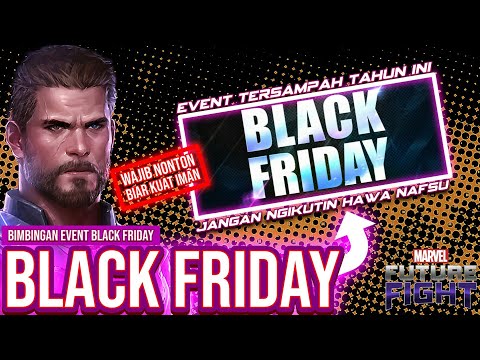 Panduan Black Friday Bagian Akhir Newbie Wajib Nonton !!! - Marvel Future Fight Indonesia 🇮🇩