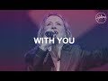 With You - Hillsong Worship