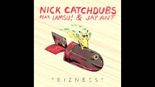 Nick Catchdubs - Bizness feat. IAMSU! & Jay Ant (ETC!ETC! Remix)