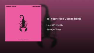 Till Your Rose Comes Home