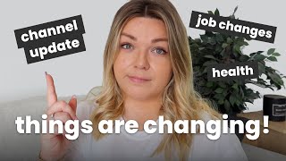 Life & Channel Updates | Changes To My Channel & What to Expect