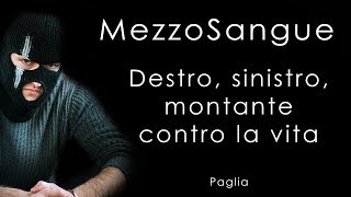 MezzoSangue: Destro, sinistro, contro la vita