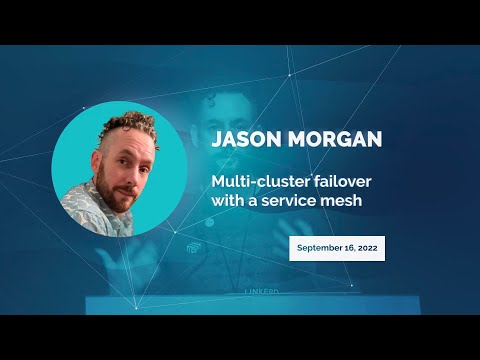 Jason Morgan - Multi-cluster failover with a service mesh