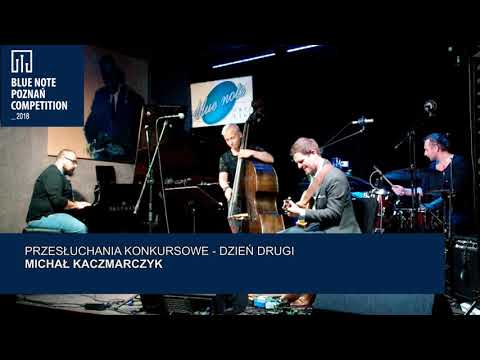 Blue Note Poznań Competition 2018: Michał Kaczmarczyk