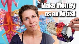 How to Make MONEY as an ARTIST or Creative - 10 years experience