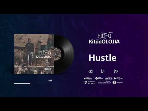 Fid Q - Hustle Feat A.V.I.D (KitaaOLOJIA)