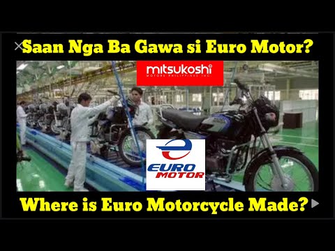 Saan Nga Ba Gawa si Euro Motor?/where is Euro Motorcycle Made?