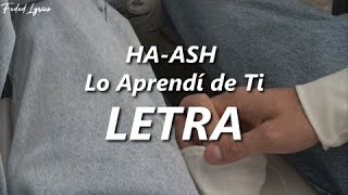 HA-ASH - Lo Aprendí de Ti 💔| LETRA
