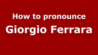 How to pronounce Giorgio Ferrara