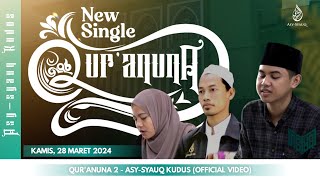Download lagu QUR'ANUNA 2  - ASY-SYAUQ KUDUS ( VIDEO) mp3
