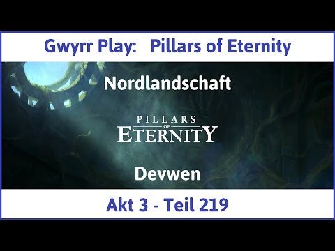 Let's Play Pillars of Eternity Akt 3 Teil 219 - Devwen (Deutsch | HD)