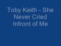 Toby Keith - She Never Cried Infront of Me 